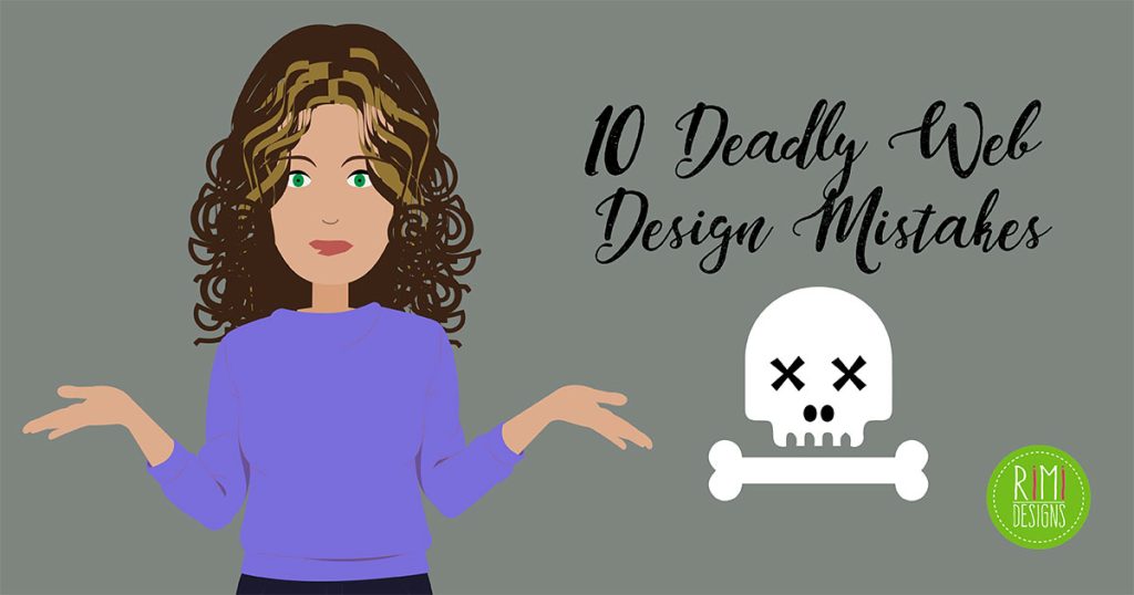 Rimidesigns Deadly Web Design Mistakes