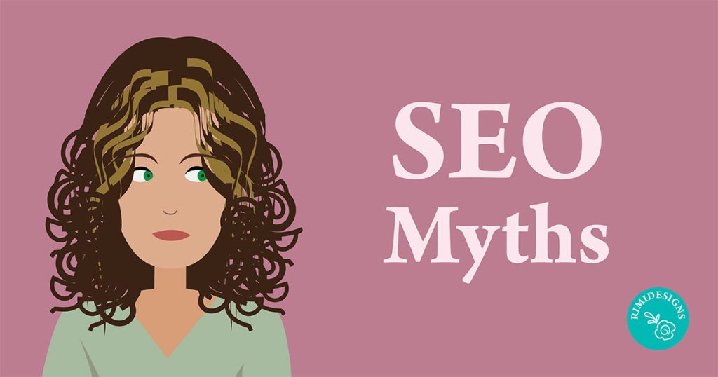 Rimidesigns SEO Myths