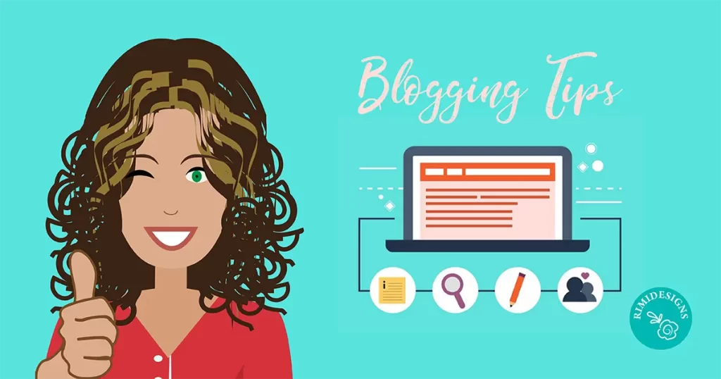 Rimidesigns Blogging Tips