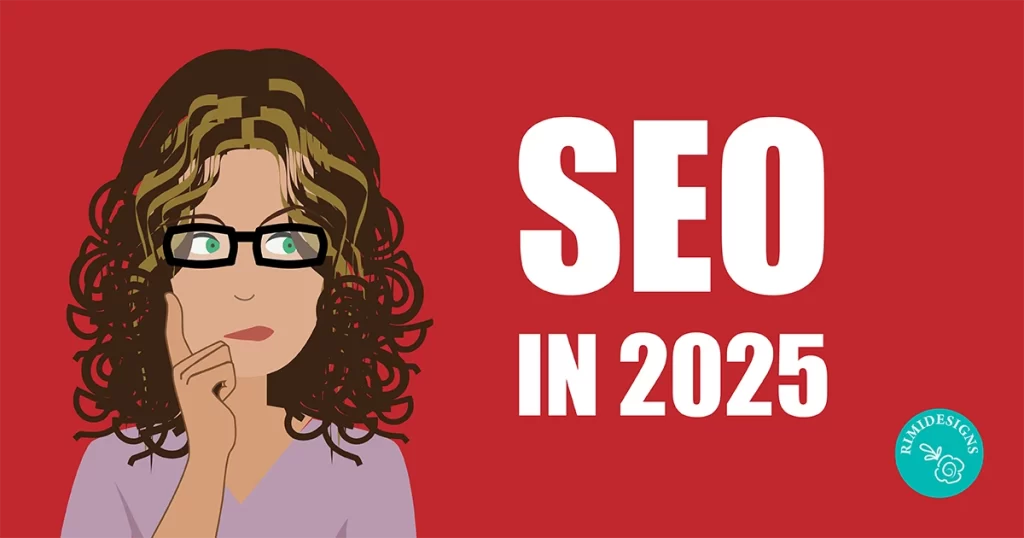 Rimidesigns SEO In 2025