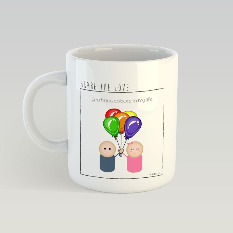 You bring colours in my life MUG