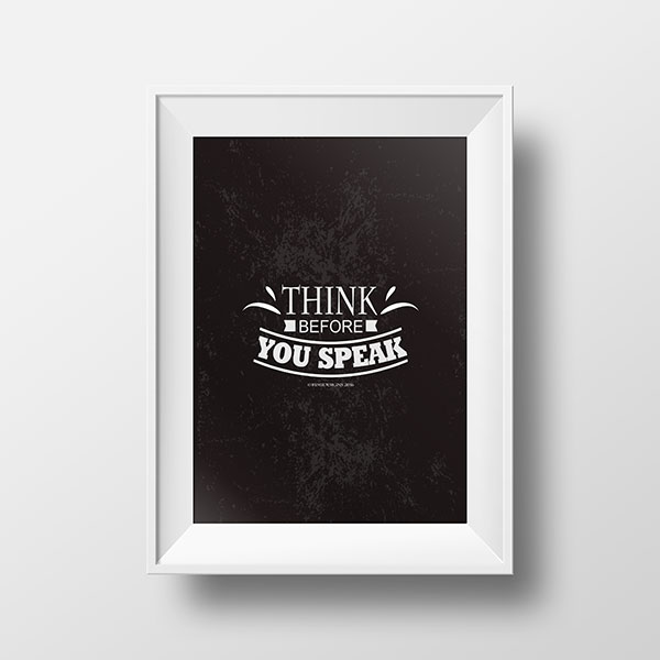 Think before you speak | Rimidesigns