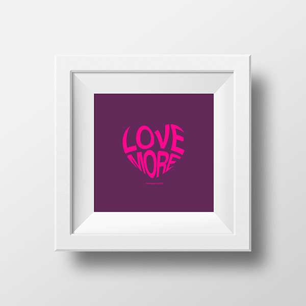 Love more | Rimidesigns